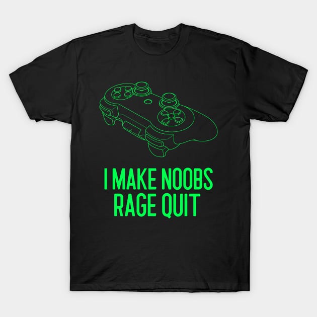 i make noobs rage quit T-Shirt by Art Designs